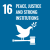 Goal 16. Promote peaceful and inclusive societies for sustainable development, provide access to justice for all and build effective, accountable and inclusive institutions at all levels